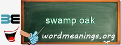 WordMeaning blackboard for swamp oak